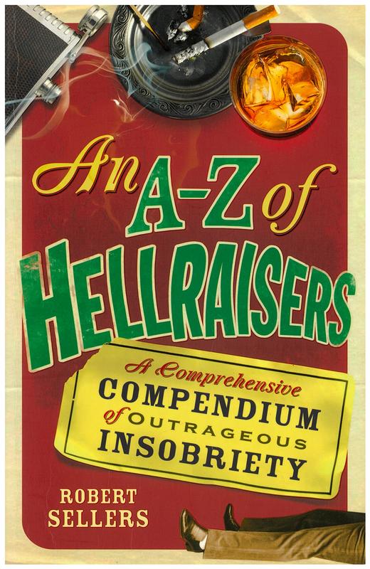 An A-Z of hellraisers / Robert Sellers cover