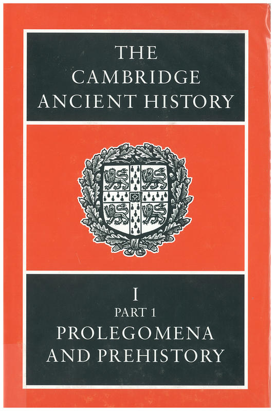 The Cambridge ancient history : volume 1, part 1, prolegomena and prehistory / Edited by I. E. S. Edwards, C. J. Gadd and N. G. L. Hammond cover