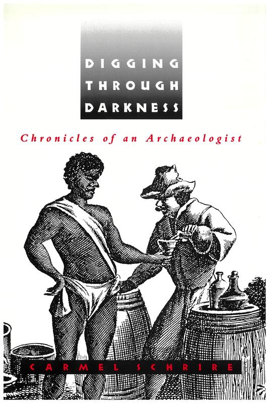 Digging through darkness : chronicles of an archaeologist / Carmel Schrire cover