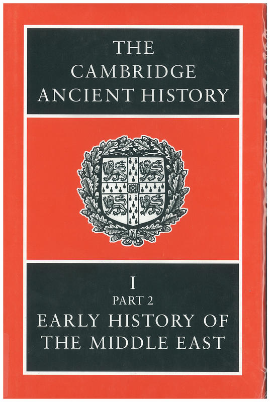 The Cambridge ancient history : volume 1, part 2, early history of the Middle East / Edited by I. E. S. Edwards, C. J. Gadd and N. G. L. Hammond cover