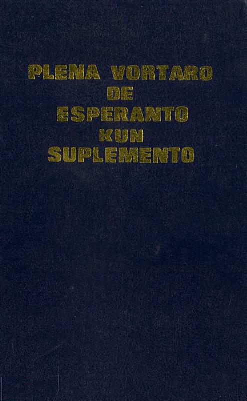 Plena vortaro de Esperanto = Full dictionary of Esperanto / verkita de E. Grosjean-Maupin, A. Esselin, S. Grenkamp-Kornfeld, G. Waringhien cover