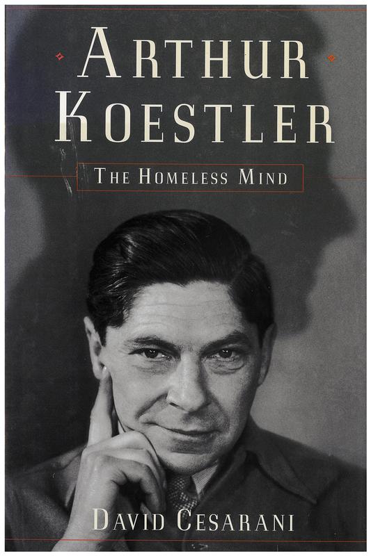 Arthur Koestler : the homeless mind / David Cesarani cover