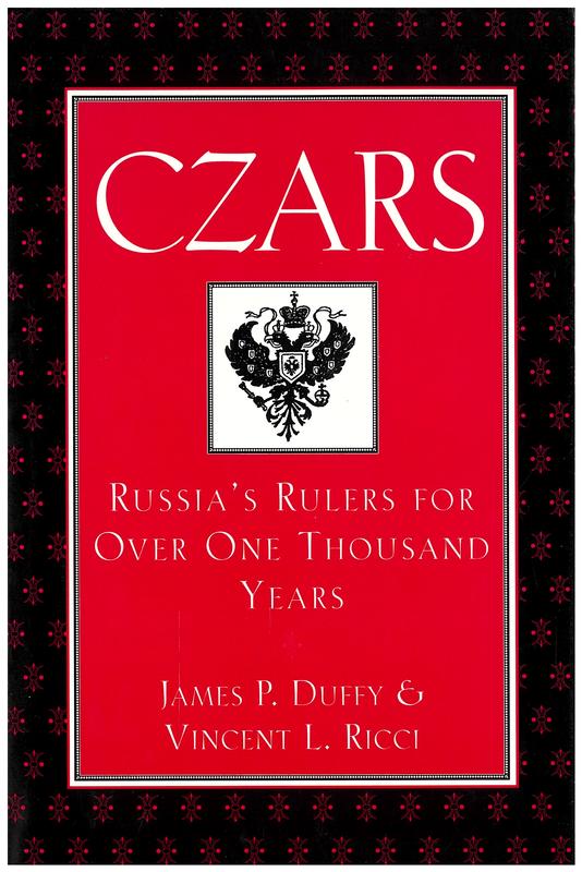 Czars : Russia's rulers for more than one thousand years / James P. Duffy, Vincent L. Ricci cover