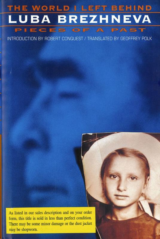 The world I left behind : pieces of the past / Luba Brezhneva ; translated by Geoffrey Polk cover