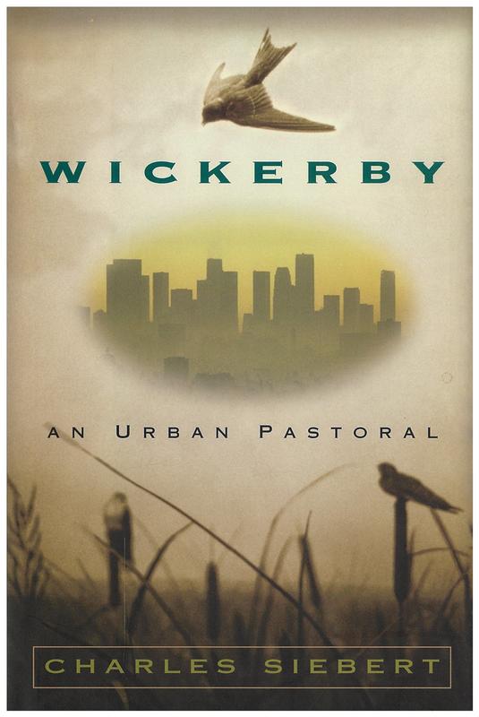 Wickerby : an urban pastoral / Charles Siebert cover