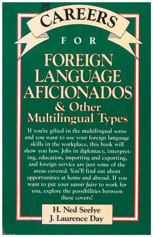 Careers for foreign language aficionados & other multilingual types / H. Ned Seelye, J. Laurence Day ; foreword by C. Edward Scebold cover