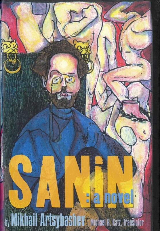 Sanin / by Mikhail Artsybashev ; translated by Michael R. Katz ; introduction by Otto Boele ; afterword by Nicholas Luker cover