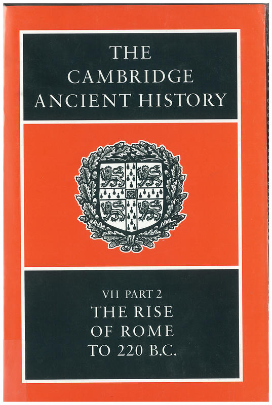 The Cambridge ancient history : volume 7, part 2, the rise of Rome to 220 BC / Edited by F. W. Walbank, A.E. Astin, M. W. Fredriksen, R. M. Ogilvie and A. Drummond cover