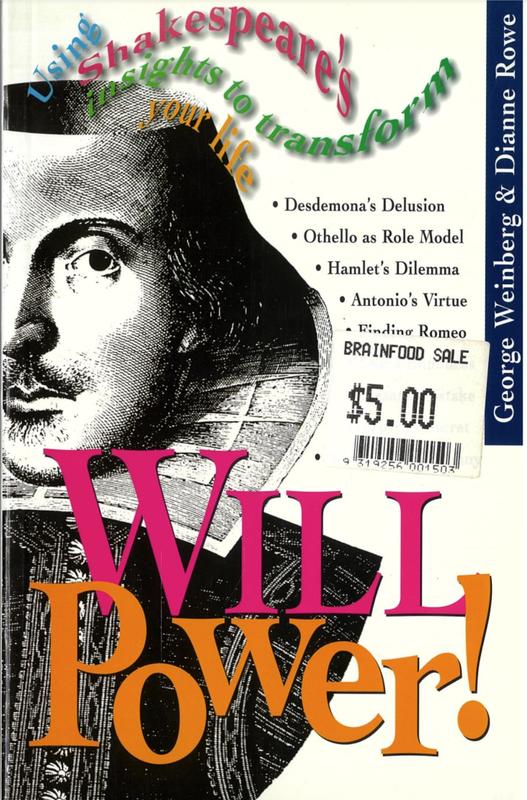 Will power! : using Shakespeare's insights to transform your life / George Weinberg and Dianne Rowe cover
