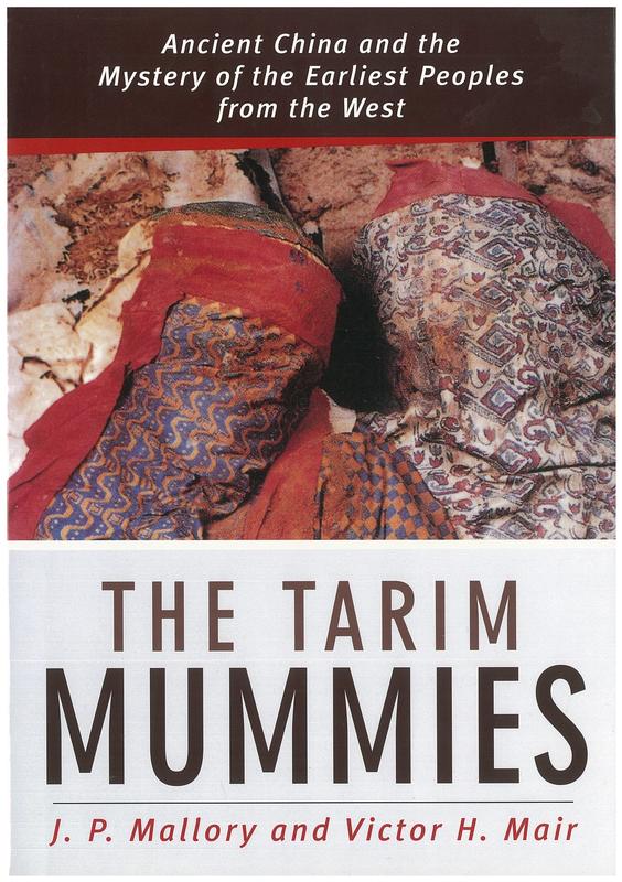 The Tarim mummies : ancient China and the mystery of the earliest peoples from the west cover