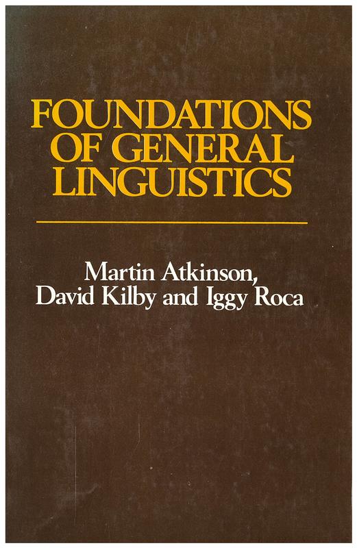 Foundations of general linguistics / Martin Atkinson, David Kilby, Iggy Roca cover
