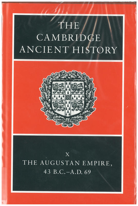 The Cambridge ancient history : volume 10, the Augustan Empire, 43 BC-AD 69 / Edited by Alan K. Bowman, Edward Champlin and Andrew Lintott cover