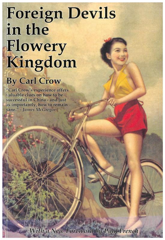 Foreign devils in the Flowery Kingdom / by Carl Crow ; foreword by Paul French cover