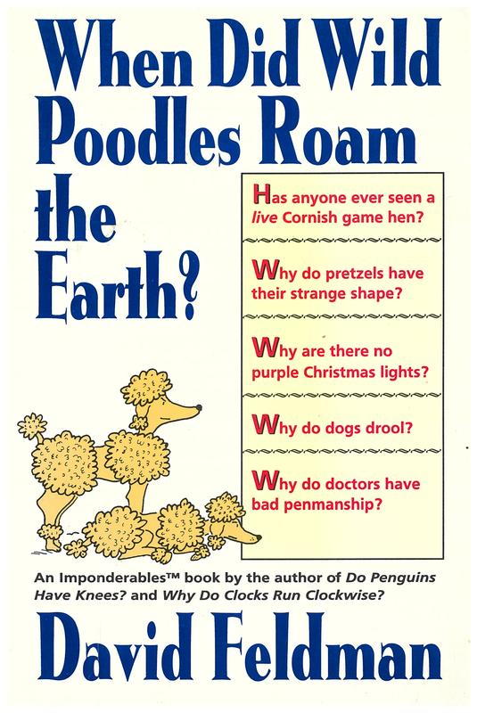 When did wild poodles roam the earth? : an imponderable book / David Feldman ; illustrated by Kassie Schwan cover