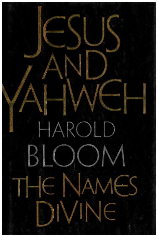 Jesus and Yahweh : the names divine / Harold Bloom cover