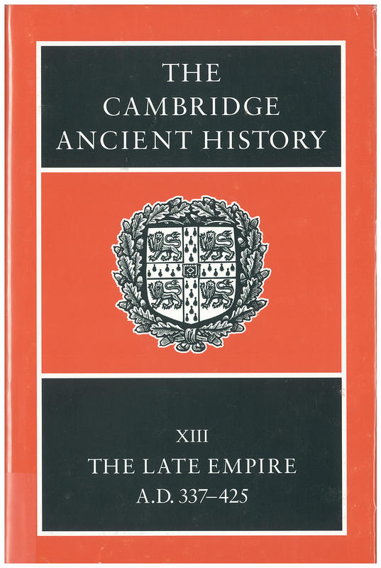 The Cambridge ancient history : volume 13, the late empire, AD 337-425 / Edited by Averil Cameron and Peter Garnsey cover