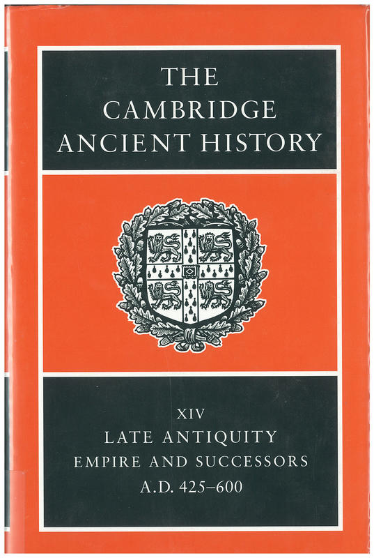 The Cambridge ancient history : volume 14, late antiquity; empire and successors, AD 425-600 / Edited by Averil Cameron, Bryan Ward-Perkins and Michael Whitby cover