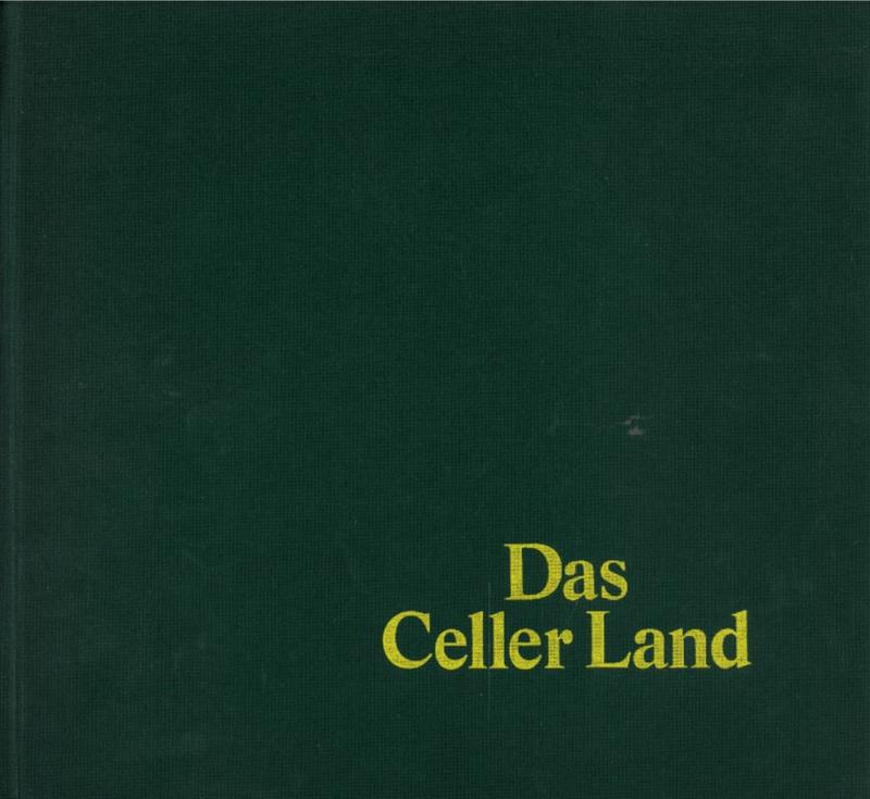 Das Celler land : alte kulturlandschaft der Sudheide / fotografien von Dietrich Klatt ; text von Otto Sroka ; idee von Hans J. Schirmer cover
