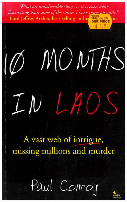 10 months in Laos : a vast web of intrigue, missing millions and murder / Paul Conroy cover