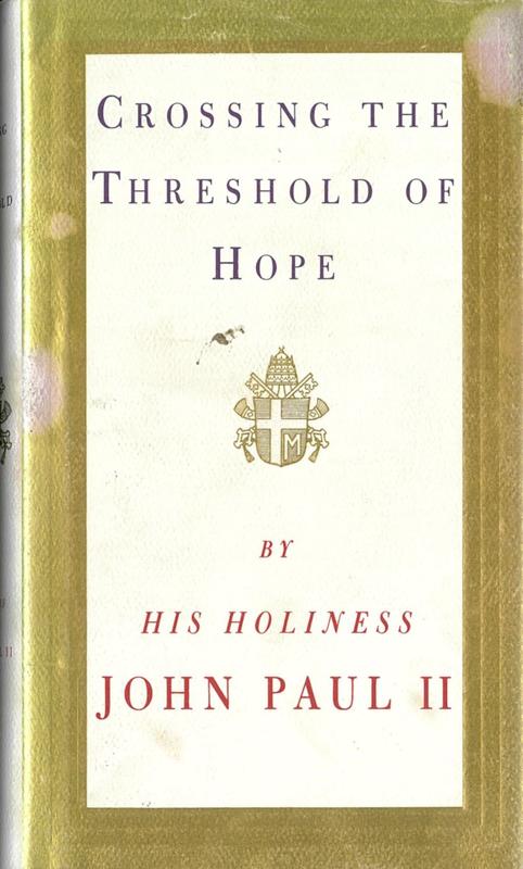Crossing the threshold of hope / by John Paul II ; edited by Vittorio Messori cover