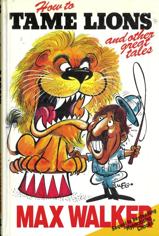 How to tame lions : and other great yarns / Max Walker cover
