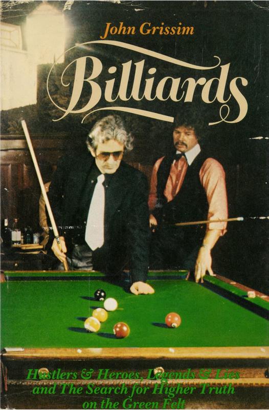 Billiards : hustlers & heroes, legends & lies and the search for higher truth on the green felt / John Grissim cover