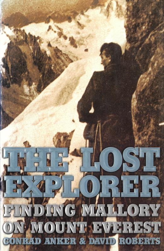 The lost explorer : finding Mallory on Mount Everest / Conrad Anker and David Roberts cover