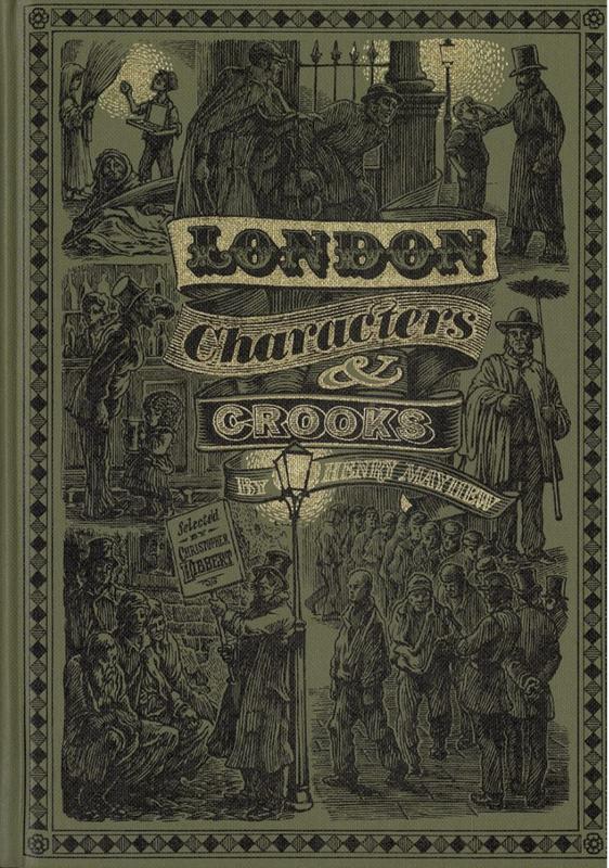 London characters and crooks / by Henry Mayhew ; edited and introduced by Christopher Hibbert cover
