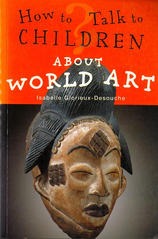 How to talk to children about world art / Isabelle Glorieux-Desouche cover