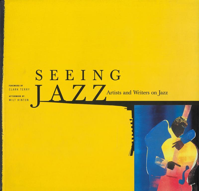 Seeing jazz : artists and writers on jazz / foreword by Clark Terry ; introduction by Robert  O'Meally ; afterword by Milt Hinton ; compiled by Marquette Folley-Cooper, Deborah Macanic, Janice McNeil ; edited by Elizabeth Goldson cover