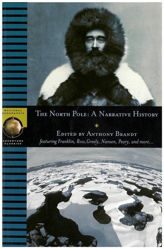 The North Pole : a narrative history / edited by Anthony Brandt cover