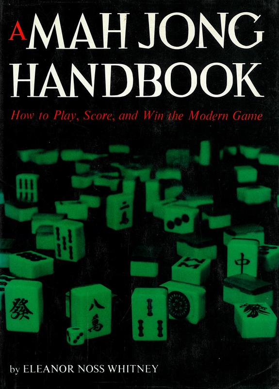 A mah jong handbook : how to play, score, and win the modern game / Eleanor Noss Whitney cover