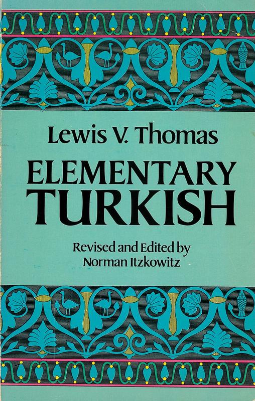 Elementary Turkish / by Lewis V. Thomas ; revised and edited by Norman Itzkowitz cover