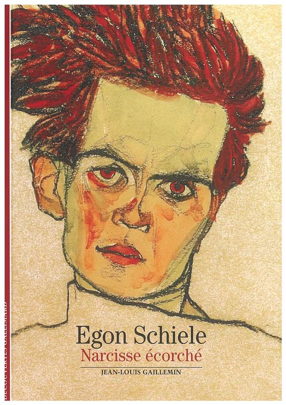 Egon Schiele : narcisse écorché / Jean-Louise Gaillemin cover