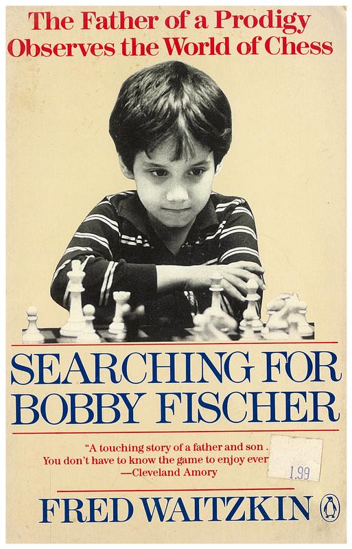 Searching for Bobby Fischer : the father of a prodigy observes the world of chess / Fred Waitzkin cover