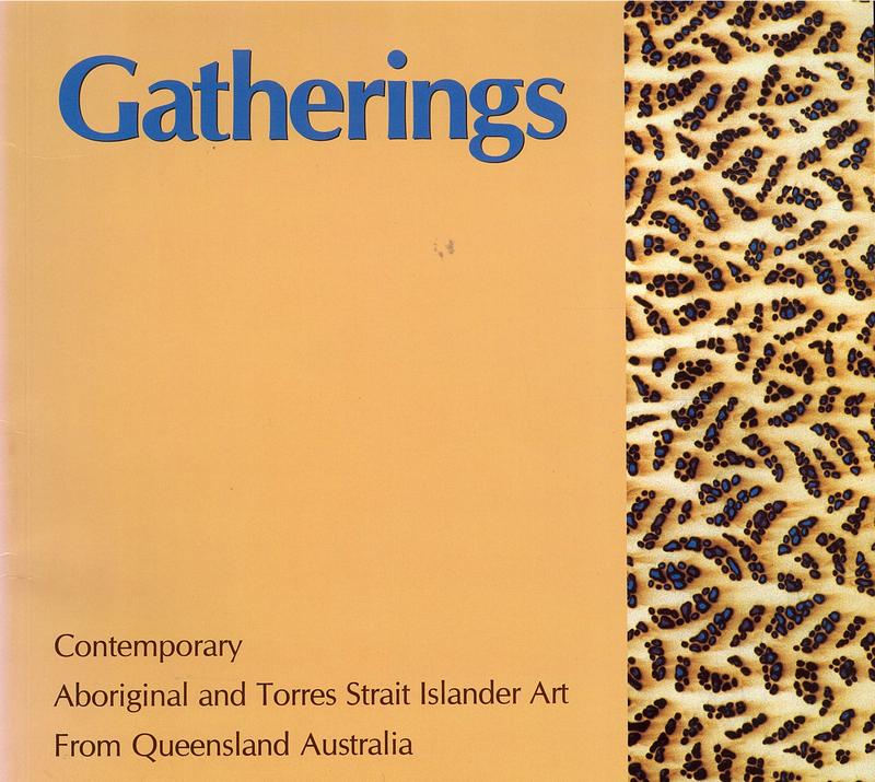 Gatherings : contemporary Aboriginal and Torres Strait Islander art from Queensland Australia / compiled by Marion Demozay cover