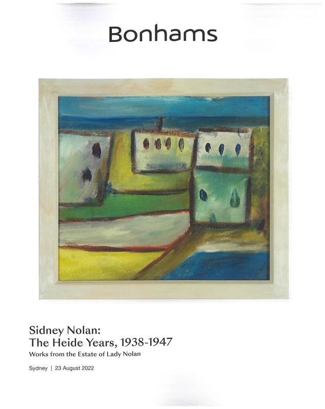 Sidney Nolan : the Heide years, 1938-1947 : works from the estate of Lady Nolan : Sydney, 23 August 2022 / Bonhams cover
