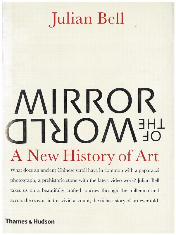 Mirror of the world : a new history of art / Julian Bell cover