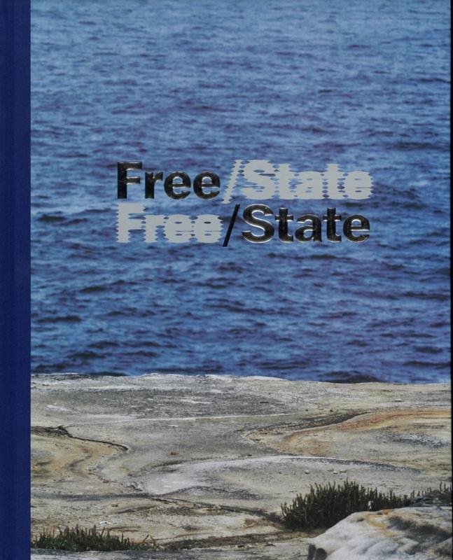 Free/State : 2022 Adelaide Biennial of Australian art / Sebastian Goldspink cover
