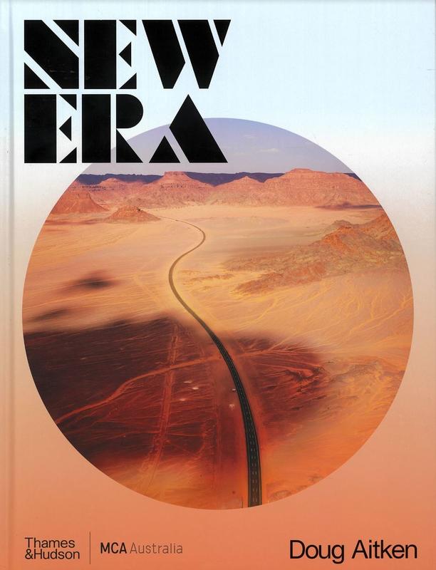 New era / Doug Aitken ; edited by Rachel Kent cover