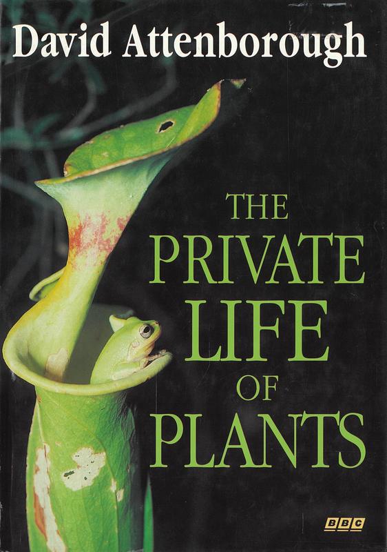 The private life of plants : a natural history of plant behaviour / David Attenborough cover