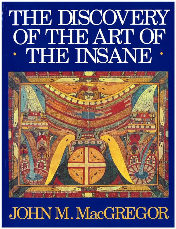 The discovery of the art of the insane / John M. MacGregor cover