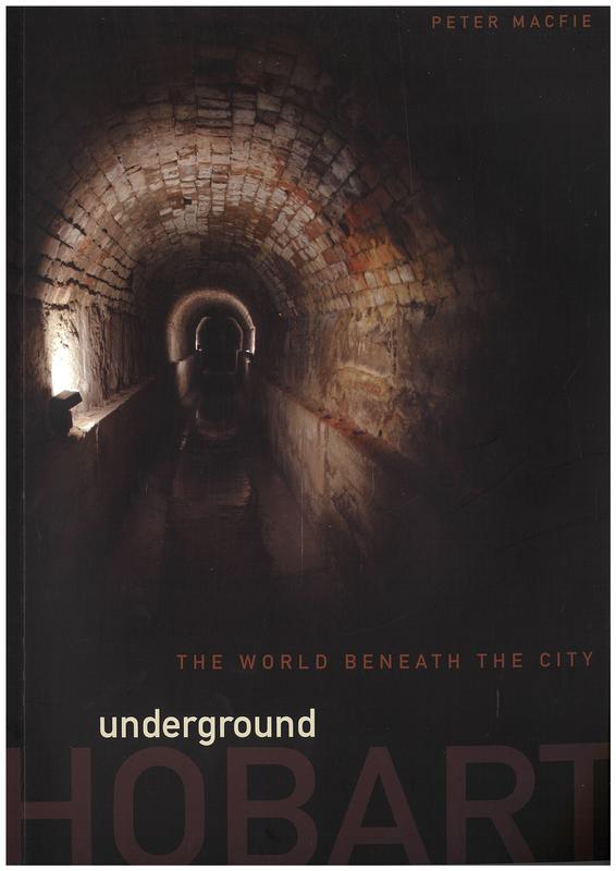 Underground Hobart : the world beneath the city / Peter MacFie cover