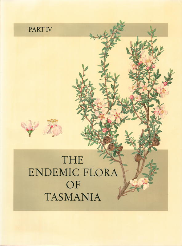 The endemic flora of Tasmania : part IV / painted by Margaret Stones ; text by Winifred Curtis cover