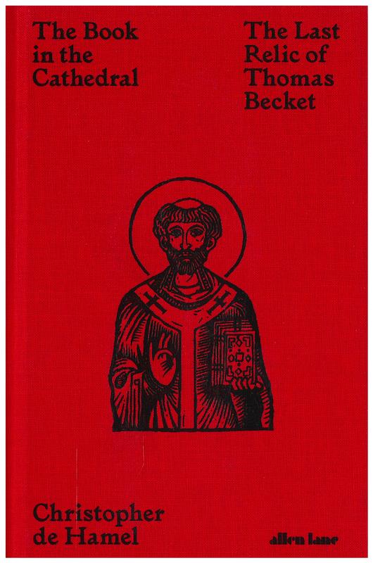 The book in the cathedral : the last relic of Thomas Becket / Christopher de Hamel cover