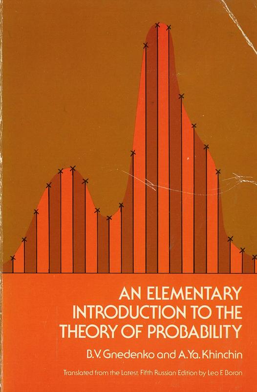 An elementary introduction to the theory of probability / by B. V. Gnedenko and A. Ya. Khinchin ; translated by Leo F. Boron ; editorial collaboration, Sidney F. Mack cover