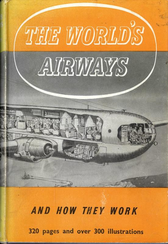 The world's airways and how they work / foreword by William P. Hildred ; editorial advisors, J. W. G. James, John Stroud cover