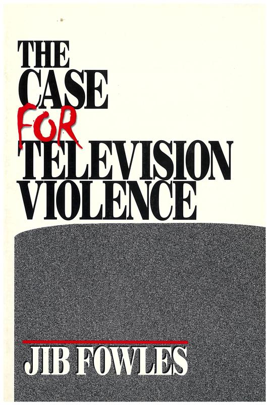 The case for television violence / Jib Fowles cover