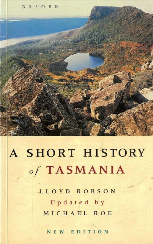 A short history of Tasmania / Lloyd Robson ; updated by Michael Roe cover