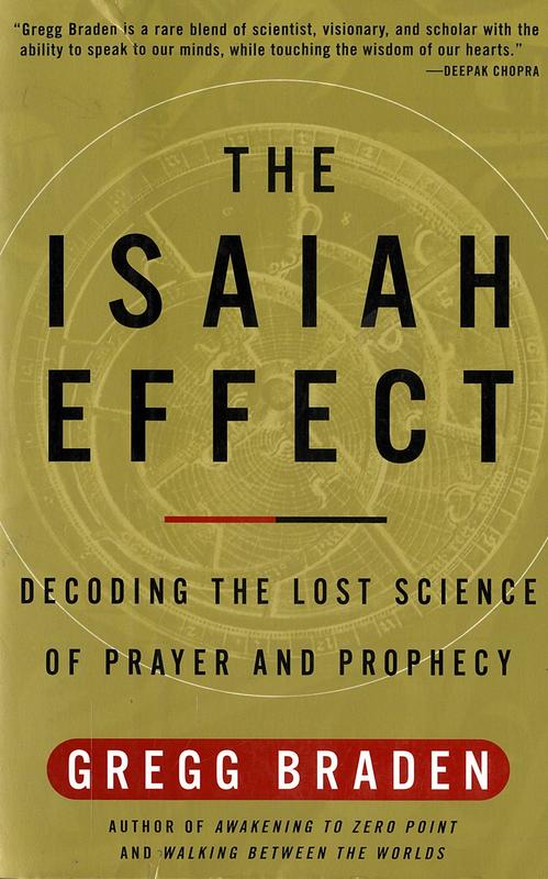 The Isaiah effect : decoding the lost science of prayer and prophecy / Gregg Braden cover